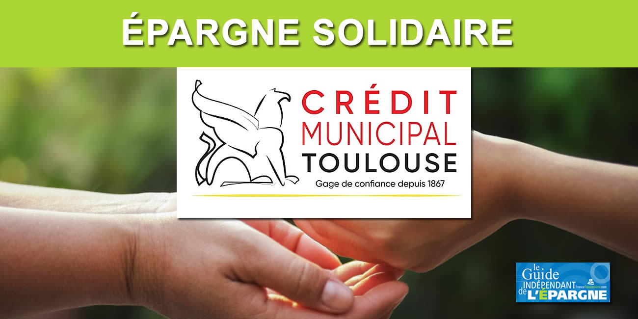 Un nouveau compte à terme solidaire sur 36 mois, au taux de 3.40%, proposé par le Crédit Municipal de Toulouse