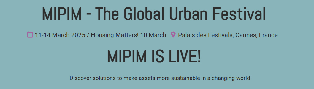 MIPIM 2025 : le salon international des professionnels de l'immobilier s'ouvre sur fond de crise majeure en Europe