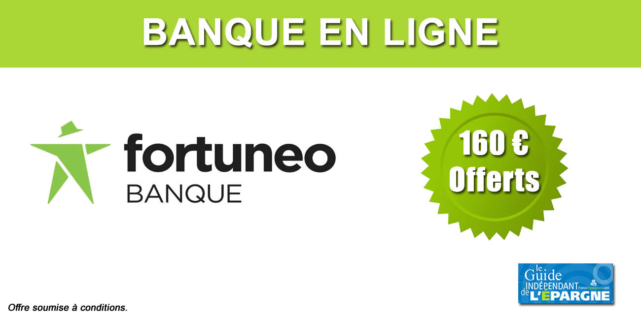Fortuneo offre 160 euros aux nouveaux clients jusqu'au 7 septembre 2023
